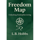 Freedom Map: Unlocking Endorphin Living