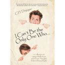 I Can't Be the Only One Who...: A Collection of Unique Reflections and Private Thoughts from Ordinary People