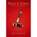 Write It Down. So, You Remember!: Journal