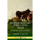 Historic Sketches of the Cattle Trade: of the West and Southwest (Hardcover)