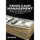 Crisis Cash Management: "Saving your business when cash is running out"