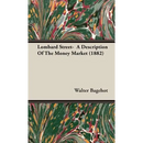Lombard Street- A Description Of The Money Market (1882)