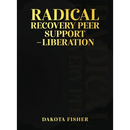 Radical Recovery Peer Support - Liberation