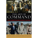 The Art of Command: Military Leadership from George Washington to Colin Powell