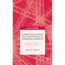 Competing Against Multinationals in Emerging Markets: Case Studies of SMEs in the Manufacturing Sector