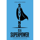 Serving is a Superpower
