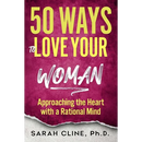 50 Ways to Love Your Woman: Approaching the Heart With a Rational Mind