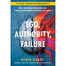 Ego, Authority, Failure: Using Emotional Intelligence like a Hostage Negotiator to Succeed as a Leader - 2nd Edition