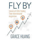 Fly By: Stories of CEOs Finding Their International Inspiration