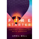 The Fire Starter: Igniting Innovation with Empathy