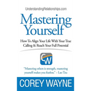 Mastering Yourself, How To Align Your Life With Your True Calling & Reach Your Full Potential