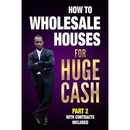 How to Wholesale Houses for Huge Cash Part 2 with Contracts Included: Realestate 101