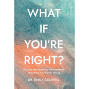 What If You're Right?