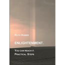 Enlightenment. You can reach it. Practical Steps