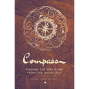 Compass: Finding the Way Home From the Inside Out