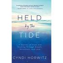 Held by the Tide: A Journey of Hope and Healing Through Breath, Movement, and Love