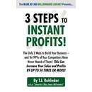 3 Steps to Instant Profits!