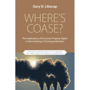 Where's Coase?: The Implications of Economic Property Rights or Rent-Seeking in Forming Institutions