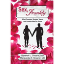 Sex, Frankly: What Couples, Singles, Teens, and Parents Want to Know