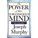 The Power of Your Subconscious Mind