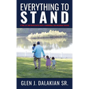 Everything to Stand: A true life and death battle with a formidable and malignant disease