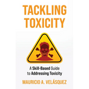 Tackling Toxicity: A Skill-Based Guide to Addressing Toxicity