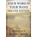 Your Word is Your Wand: Deluxe Edition (Includes over fifty quotes by Florence)