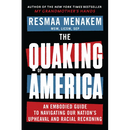 The Quaking of America: An Embodied Guide to Navigating Our Nation's Upheaval and Racial Reckoning