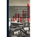 A History of American Currency