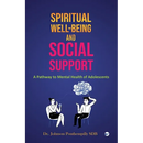 Spiritual well-being and Social Support: A Pathway to Mental Health of Adolescents