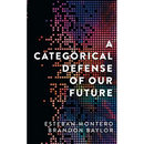 A Categorical Defense of Our Future