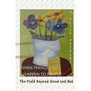 When Things Happen to People: The Field Beyond Good and Bad