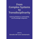 From Complex Systems to Transdisciplinarity: Exploring Resilience, Sustainability, and Knowledge Integration