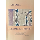 It's Okay...Scream in the Shower!: An Atlas of Guideposts for your Grief Journey