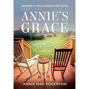 Annie's Grace: Memories of Trials, Triumphs and Truths
