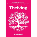 Thriving: Health Professionals: The Simple and Honest Guide to Growing Your Clinic