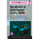 The AS/400 & IBM i Pocket Query Guide: QuikCourse: Query/400 By Example -? A Comprehensive Book of Query/400 examples & how-to's for the new & experie