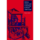 Labour, Science and Technology in France, 1500 1620