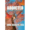 Addicted: Our Strength Under the Influence