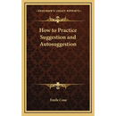 How to Practice Suggestion and Autosuggestion