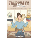 Thursdays With Mom: Learning, Laughing, and Loving as a Caregiver