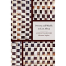 Poverty and Wealth in East Africa: A Conceptual History