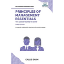 Principles of Management Essentials You Always Wanted To Know: A Comprehensive Guide to Leadership, Organizational Structures, and Decision Making