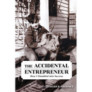 The Accidental Entrepreneur: How I Stumbled into Success