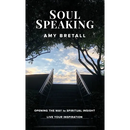 Soul Speaking: Opening The Way to Spiritual Insight