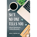 Sh*t No One Tells You: About Starting an Online Business