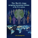 The World stage - navigating international relations in the 21st century