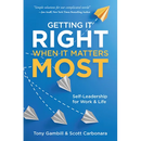 Getting It Right When It Matters Most: Self-Leadership for Work and Life