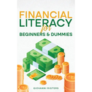 Financial Literacy for Beginners & Dummies