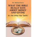 What the Bible Really Says About Money and Giving: It's Not What You Think!
